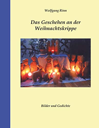 Das Geschehen an der Weihnachtskrippe: Bilder und Gedichte von Books on Demand