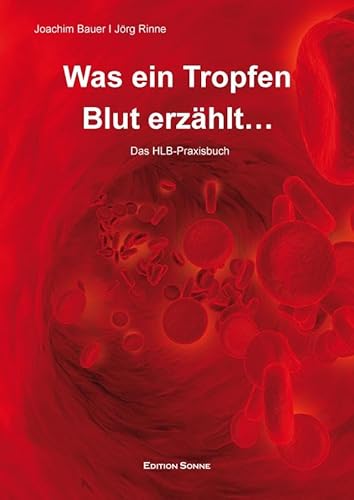 Was ein Tropfen Blut erzählt: Das HLB-Praxisbuch