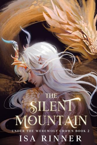 The Silent Mountain: Werewolf Meets Dragon: A Royal Shifter Romance (Under the Werewolf Crown, Band 2) von Independently published