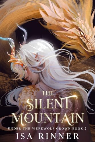 The Silent Mountain: Werewolf Meets Dragon: A Royal Shifter Romance (Under the Werewolf Crown, Band 2) von Independently published