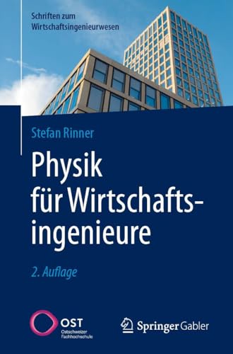 Physik für Wirtschaftsingenieure (Schriften zum Wirtschaftsingenieurwesen) von Springer Gabler