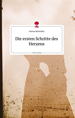 Die ersten Schritte des Herzens. Life is a Story - story.one von story.one publishing