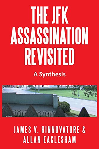 The JFK Assassination Revisited: A Synthesis von Authorhouse