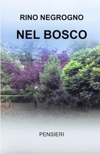 Nel bosco (La community di ilmiolibro.it) von ilmiolibro self publishing