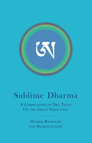 Sublime Dharma: A Compilation of Two Texts on the Great Perfection