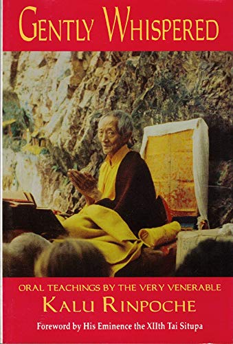 Gently Whispered: Oral Teachings by the Very Venerable Kalu Rinpoche von Barrytown Limited