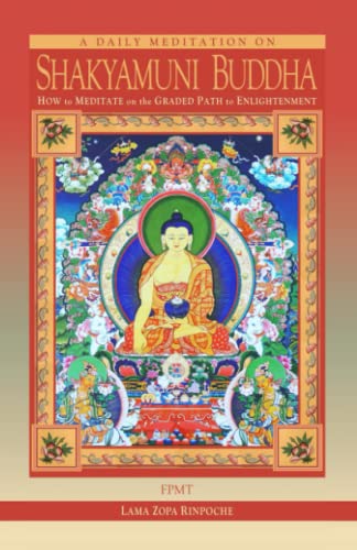 A Daily Meditation on Shakyamuni Buddha: How to Meditate on the Graded Path to Enlightenment von Createspace Independent Publishing Platform