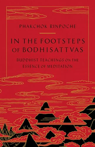 In the Footsteps of Bodhisattvas: Buddhist Teachings on the Essence of Meditation von Shambhala