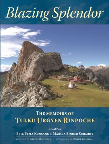 Blazing Splendor: The Memoirs of Tulku Urgyen Rinpoche von Rangjung Yeshe Publications