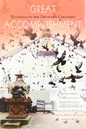 Great Accomplishment: Teachings on the Drubchen Ceremony von Rangjung Yeshe Publications