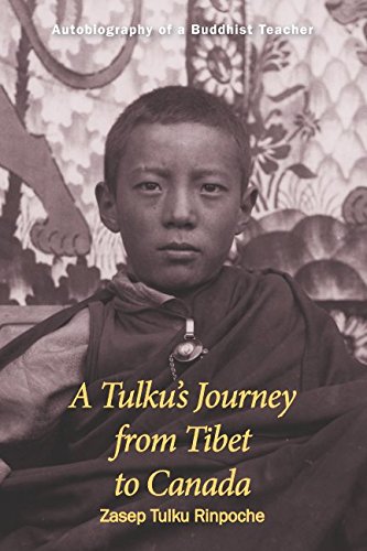 A Tulku's Journey from Tibet to Canada: Autobiography of a Buddhist Teacher