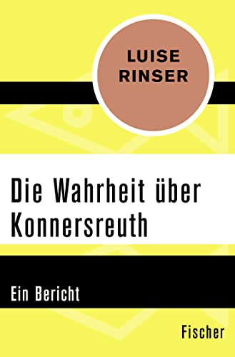Die Wahrheit über Konnersreuth: Ein Bericht