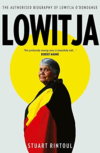 Lowitja: The authorised biography of Lowitja O'Donoghue von Allen & Unwin