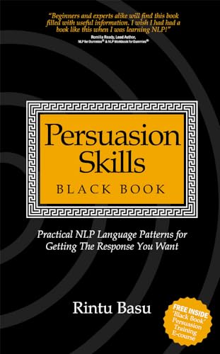 Persuasion Skills Black Book: Practical NLP Language Patterns for Getting The Response You Want von Bookshaker