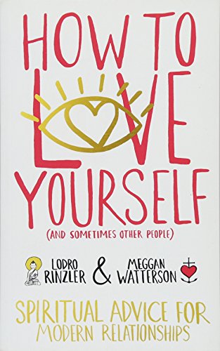 How to Love Yourself (and Sometimes Other People): Spiritual Advice for Modern Relationships von Hay House Uk