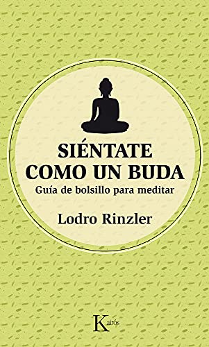 Siéntate como un Buda : guía de bolsillo para meditar (Sabiduría perenne) von KAIRÓS