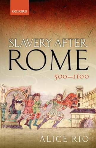 Slavery After Rome 500-1100 (Oxford Studies in Medieval European History) von Oxford University Press