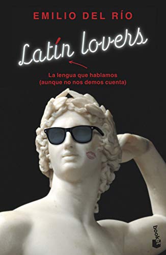 Latín lovers: La lengua que hablamos (aunque no nos demos cuenta) (Divulgación) von Booket