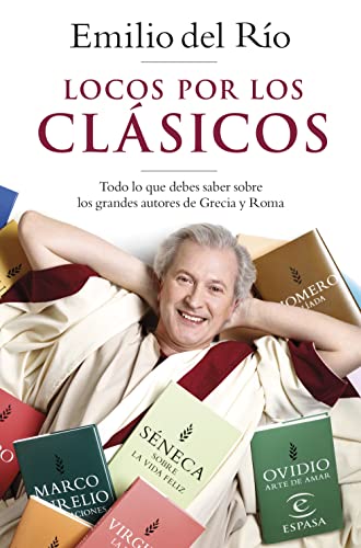 Locos por los clásicos: Todo lo que debes saber sobre los grandes autores de Grecia y Roma (NO FICCIÓN) von Espasa
