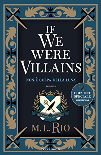 If we were villains. Non è colpa della luna (Frassinelli narrativa straniera)