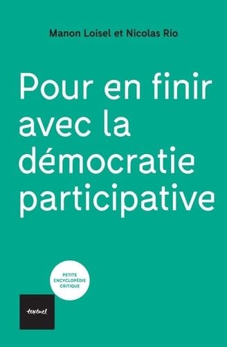 Pour en finir avec la démocratie participative von TEXTUEL