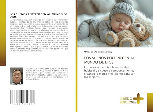 LOS SUEÑOS PERTENECEN AL MUNDO DE DIOS: Los sueños cambian la modalidad habitual de nuestro comportamiento, creando la magia y el talento para ser los mejores von CREDO EDICIONES