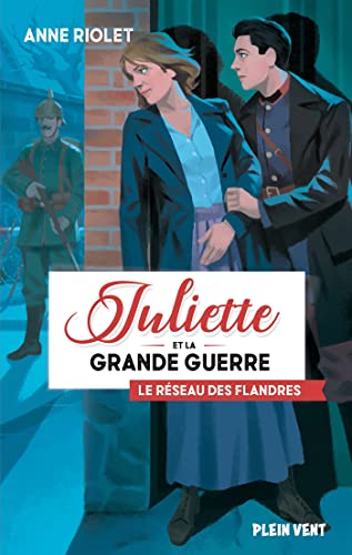 Le réseau des Flandres: Juliette et la Grande guerre - Tome 2