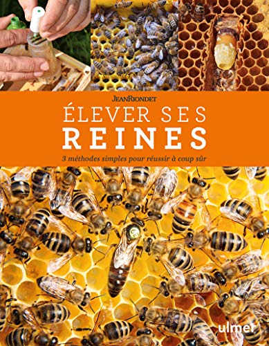 Elever ses reines - 3 méthodes simples pour réussir à coup sûr von Ulmer