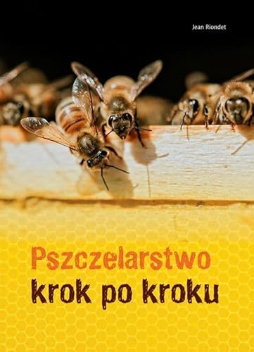 Pszczelarstwo krok po kroku: Pszczelarstwo krok po kroku