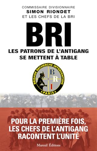 BRI, les patrons de l'antigang se mettent à table BRI, les patrons de l'antigang se mettent à table von MAREUIL EDITION