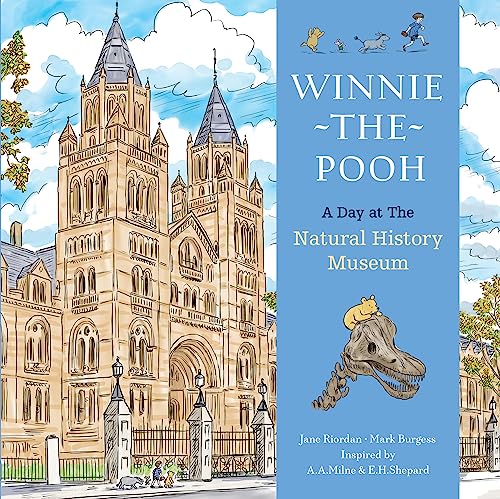 Winnie The Pooh A Day at the Natural History Museum: Special hardback story from the authorised Winnie-the-Pooh prequel Once There Was a Bear inspired by A.A.Milne Winnie The Pooh A Day at the Natural History Museum: Special hardback story from the authorised Winnie-the-Pooh prequel Once There Was a Bear inspired by A.A.Milne