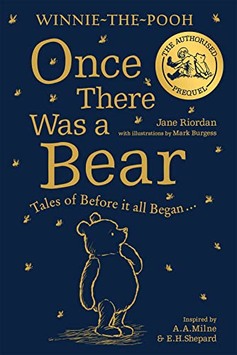 Winnie-the-Pooh: Once There Was a Bear: NEW Illustrated Timeless Tales Inspired by Milne’s Classic Stories About Pooh, The Nation’s Favourite Bear