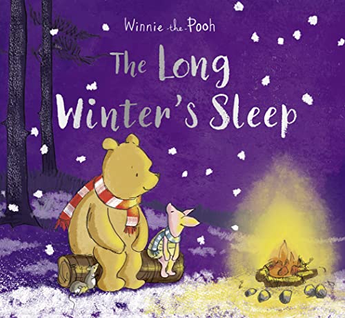Winnie-the-Pooh: The Long Winter's Sleep: The Perfect Illustrated Christmas Gift for Young Fans