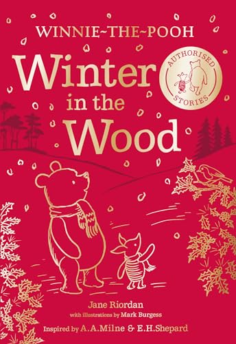 Winnie-the-Pooh: Winter in the Wood: Warming tales for winter, an authorised illustrated story collection perfect for Pooh fans of all ages and makes a wonderful Christmas gift Winnie-the-Pooh: Winter in the Wood: Warming tales for winter, an authorised illustrated story collection perfect for Pooh fans of all ages and makes a wonderful Christmas gift