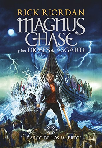 El barco de los muertos / The Ship of the Dead: La saga más épica del creador de Percy Jackson (Serie Magnus Chase y los Dioses de Asgard / Magnus Chase and the Gods of Asgard, Band 3)