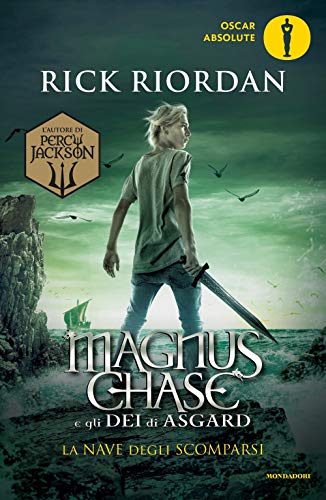 La nave degli scomparsi. Magnus Chase e gli dèi di Asgard (Oscar absolute)