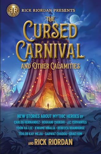 Rick Riordan Presents The Cursed Carnival and Other Calamities: New Stories About Mythic Heroes von RICK RIORDAN PRESENTS