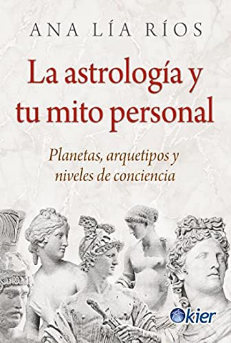 La astrología y tu mito personal: Planetas, arquetipos y niveles de conciencia La astrología y tu mito personal: Planetas, arquetipos y niveles de conciencia von Editorial Kier España S.L.
