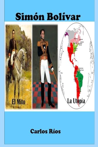 Simón Bolivar entre el Mito y la Utopia von Independently published