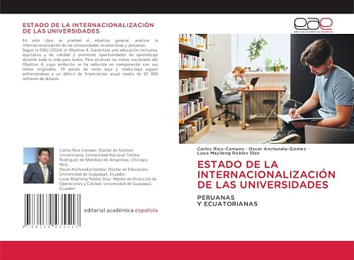ESTADO DE LA INTERNACIONALIZACIÓN DE LAS UNIVERSIDADES: PERUANAS Y ECUATORIANAS ESTADO DE LA INTERNACIONALIZACIÓN DE LAS UNIVERSIDADES: PERUANAS Y ECUATORIANAS von Editorial Académica Española