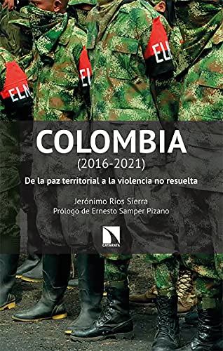 Colombia (2016-2021): De la paz territorial a la violencia no resuelta (Mayor, Band 836)