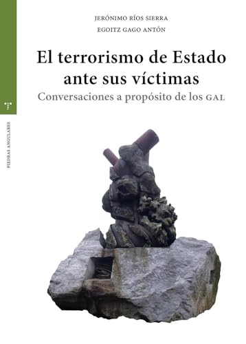 El terrorismo de Estado ante sus víctimas: Conversaciones a propósito de los GAL (Estudios históricos La Olmeda) von Ediciones Trea, S.L.