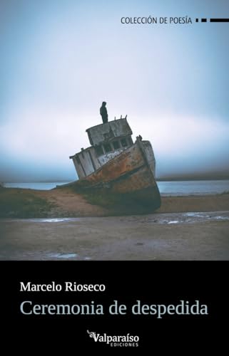 Ceremonia de despedida (Colección Valparaíso de Poesía, Band 467) von Valparaíso Ediciones