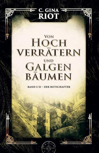 Von Hochverrätern und Galgenbäumen: Band I/II - Der Botschafter von Independently published