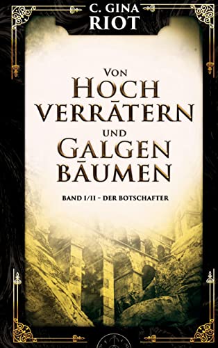 Von Hochverrätern und Galgenbäumen: Band I/II - Der Botschafter von BoD – Books on Demand