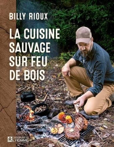 LA CUISINE SAUVAGE SUR FEU DE BOIS LA CUISINE SAUVAGE SUR FEU DE BOIS von DE L HOMME