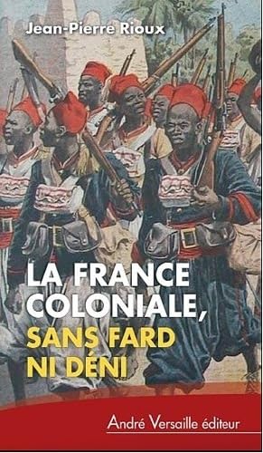 La France coloniale sans fard ni déni : De Ferry à de Gaulle en passant par Alger
