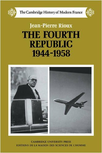 The Fourth Republic, 1944-1958 (Cambridge History of Modern France 7)