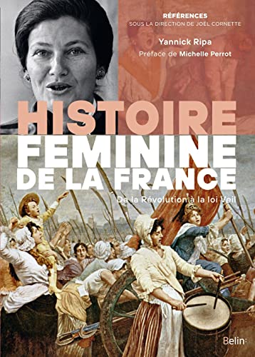 Histoire féminine de la France: De la Révolution à la loi Veil von BELIN
