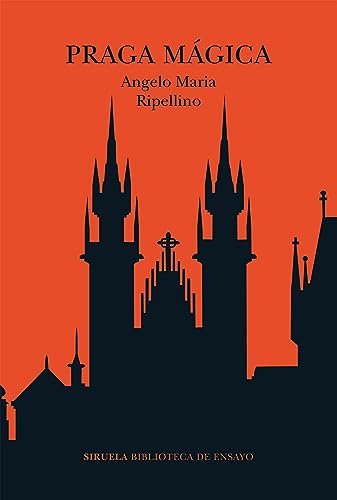 Praga Mágica (Biblioteca de Ensayo / Serie mayor, Band 138) von Siruela